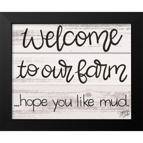 Hope You Like Mud Black Modern Wood Framed Art Print by Dicks, Stephanie