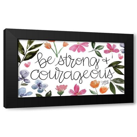 Strong and Courageous Black Modern Wood Framed Art Print with Double Matting by Dicks, Stephanie
