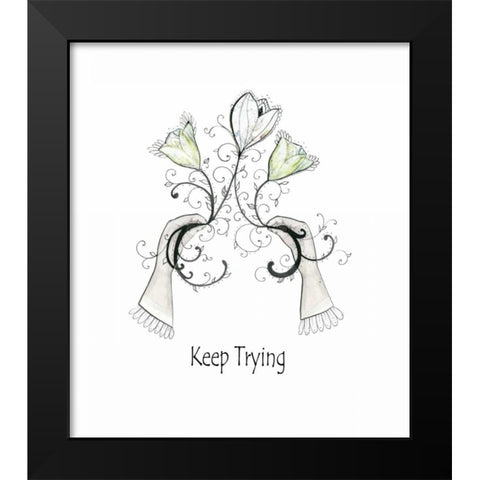 Keep Trying Black Modern Wood Framed Art Print by Ogren, Sarah