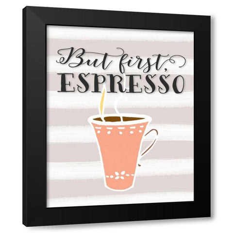 But First Espresso Black Modern Wood Framed Art Print by Moss, Tara