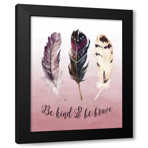 Be Kind and Be Brave Black Modern Wood Framed Art Print with Double Matting by Moss, Tara