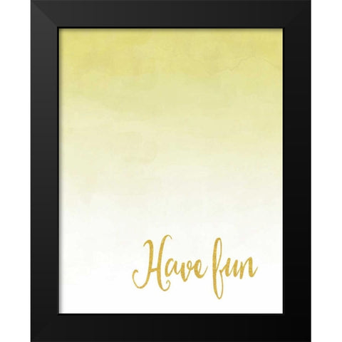 Have Fun Black Modern Wood Framed Art Print by Moss, Tara