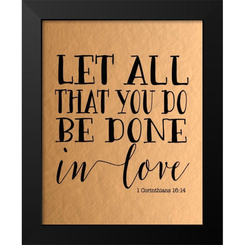 Let All That You Do - Rose Gold Black Modern Wood Framed Art Print by Moss, Tara