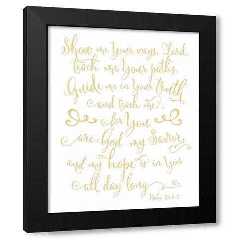 Psalm 25: 4-5 Black Modern Wood Framed Art Print with Double Matting by Moss, Tara