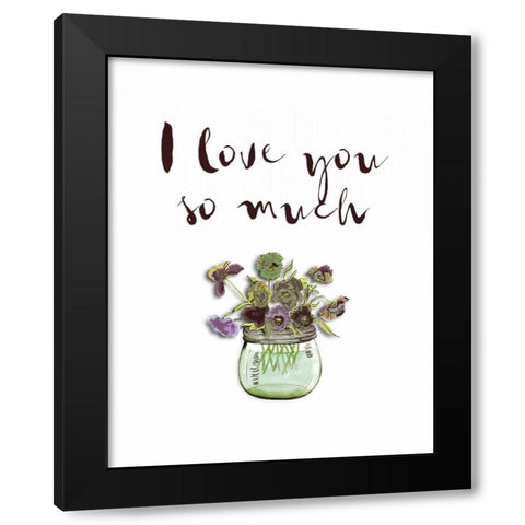 I Love You So Much Black Modern Wood Framed Art Print with Double Matting by Moss, Tara