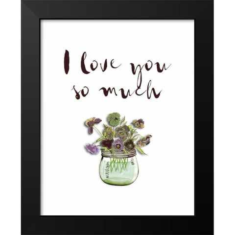 I Love You So Much Black Modern Wood Framed Art Print by Moss, Tara
