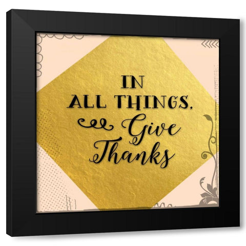 In All Things Give Thanks Black Modern Wood Framed Art Print with Double Matting by Moss, Tara