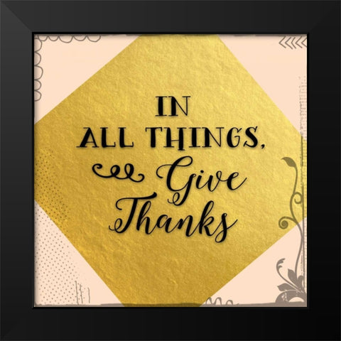 In All Things Give Thanks Black Modern Wood Framed Art Print by Moss, Tara