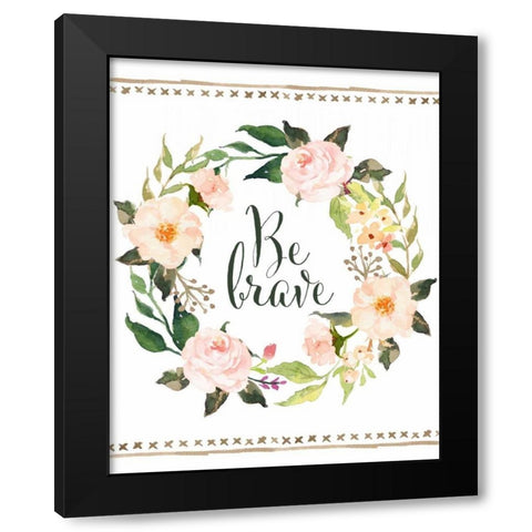 Be Brave Wreath Black Modern Wood Framed Art Print with Double Matting by Moss, Tara