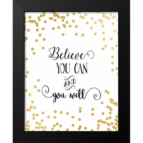 Believe You Can Black Modern Wood Framed Art Print by Moss, Tara