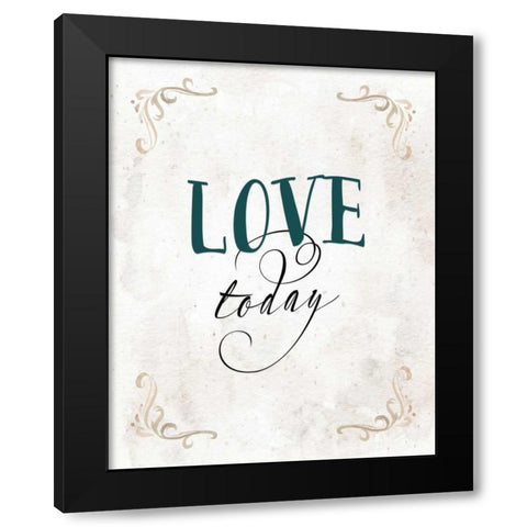 Love Today Black Modern Wood Framed Art Print by Moss, Tara