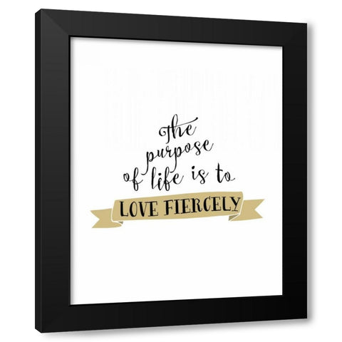Love Fiercely Black Modern Wood Framed Art Print with Double Matting by Moss, Tara