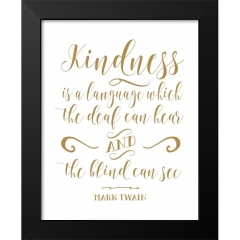 Mark Twain Kindness Black Modern Wood Framed Art Print by Moss, Tara