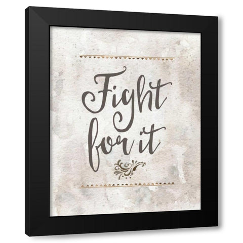 Fight For It Black Modern Wood Framed Art Print with Double Matting by Moss, Tara
