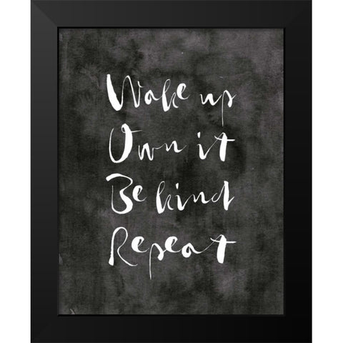 Wake Up - Own It Black Modern Wood Framed Art Print by Moss, Tara