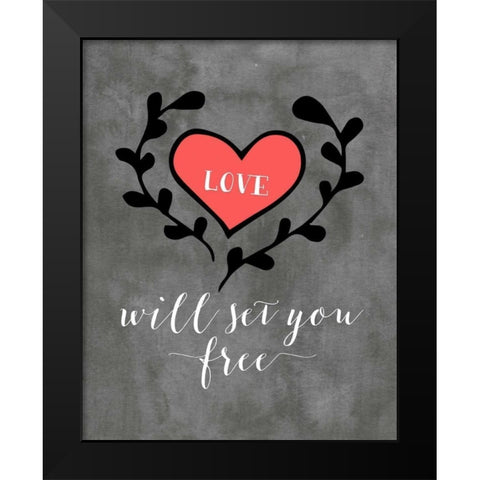 Love Will Set You Free Black Modern Wood Framed Art Print by Moss, Tara