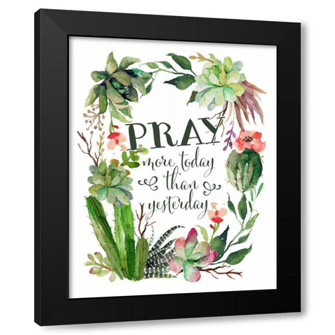 Pray More Today Black Modern Wood Framed Art Print by Moss, Tara