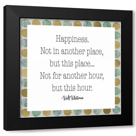 Happiness - Walt Whitman Black Modern Wood Framed Art Print with Double Matting by Moss, Tara