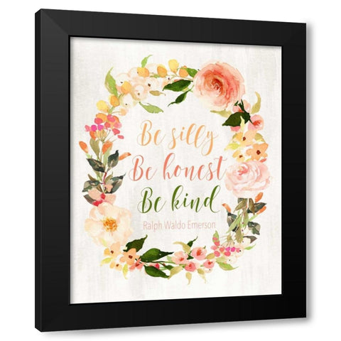 Be Silly, Be Honest, Be Kind Black Modern Wood Framed Art Print with Double Matting by Moss, Tara