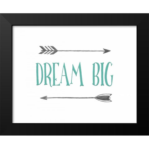 Dream Big Black Modern Wood Framed Art Print by Moss, Tara