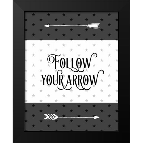 Follow Your Arrow Black Modern Wood Framed Art Print by Moss, Tara