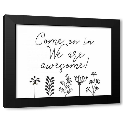 Come On In Black Modern Wood Framed Art Print with Double Matting by Moss, Tara