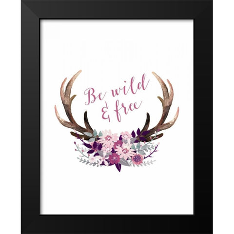 Be Wild and Free Black Modern Wood Framed Art Print by Moss, Tara