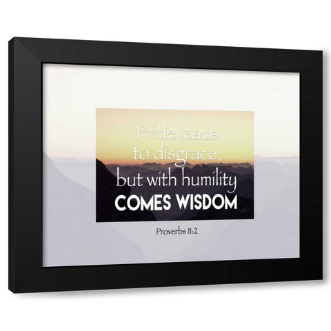 Proverbs 11-2 Black Modern Wood Framed Art Print by Moss, Tara