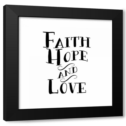 Faith, Hope, Love Black Modern Wood Framed Art Print by Moss, Tara