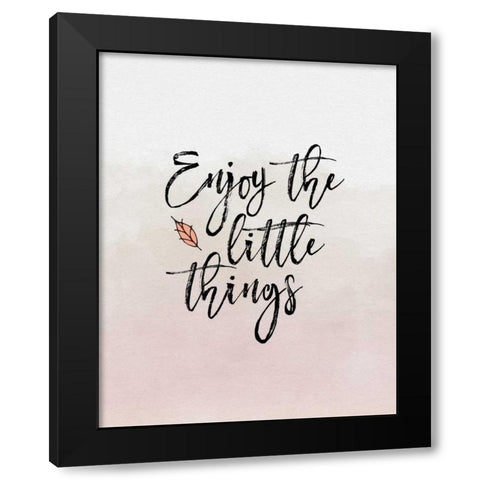 Enjoy the Little Things Black Modern Wood Framed Art Print by Moss, Tara