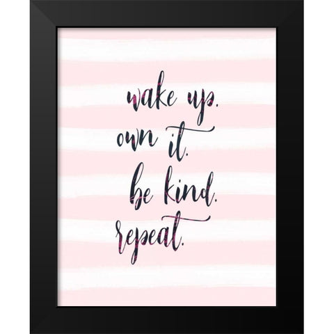 Wake Up - Own It Black Modern Wood Framed Art Print by Moss, Tara