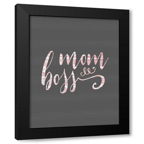 Mom Boss - Pink Black Modern Wood Framed Art Print with Double Matting by Moss, Tara