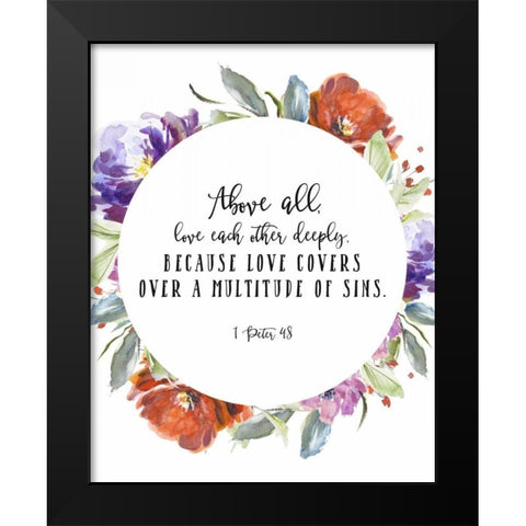 1 Peter 4:8 Black Modern Wood Framed Art Print by Moss, Tara