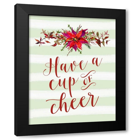 Have a Cup of Cheer Black Modern Wood Framed Art Print by Moss, Tara