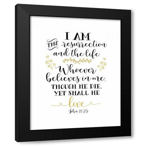 John 11-25 Black Modern Wood Framed Art Print by Moss, Tara