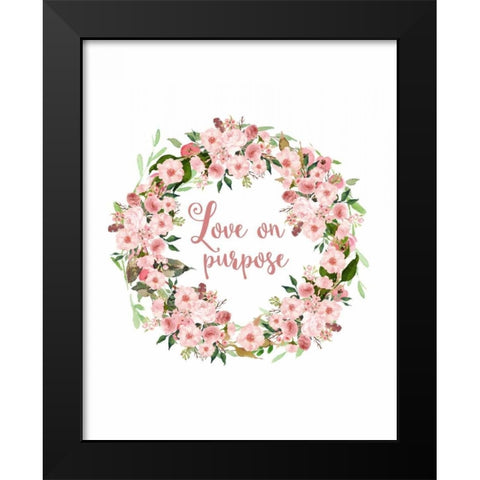 Love on Purpose Pink Wreath Black Modern Wood Framed Art Print by Moss, Tara