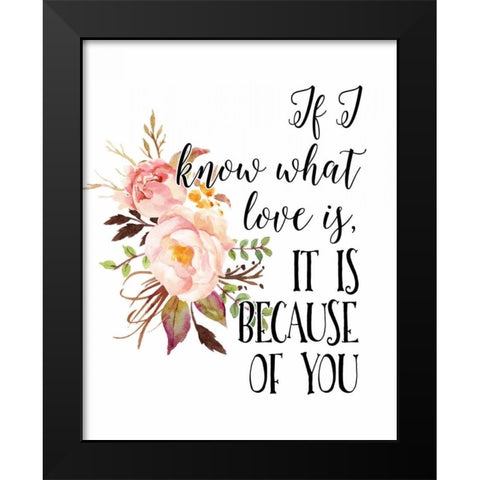 If I Know What Love Is Black Modern Wood Framed Art Print by Moss, Tara