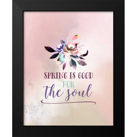 Flowers are Good for the Soul Black Modern Wood Framed Art Print by Moss, Tara