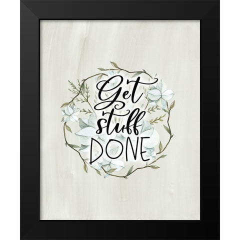 Get Stuff Done Black Modern Wood Framed Art Print by Moss, Tara