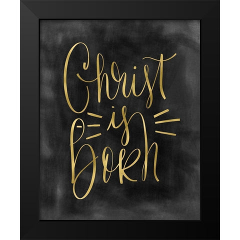 Christ is Born Black Modern Wood Framed Art Print by Moss, Tara