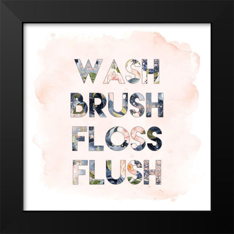 Wash, Brush, Floss, Flush Black Modern Wood Framed Art Print by Moss, Tara