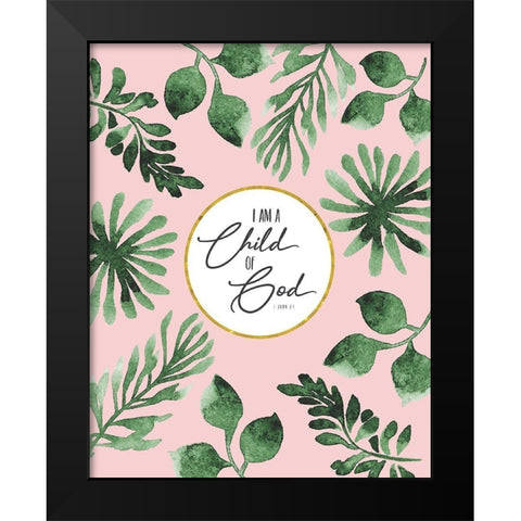 I Am a Child of God Black Modern Wood Framed Art Print by Shanti, Shima