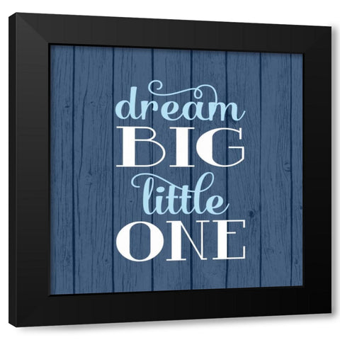 Dream Big - Boy Black Modern Wood Framed Art Print by Robinson, Tamara