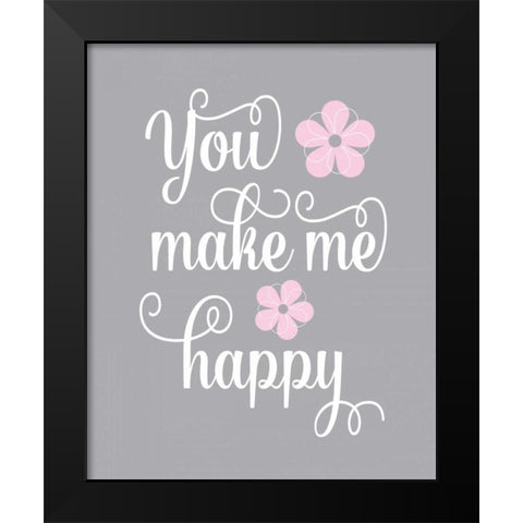 You Make Me Happy Black Modern Wood Framed Art Print by Robinson, Tamara