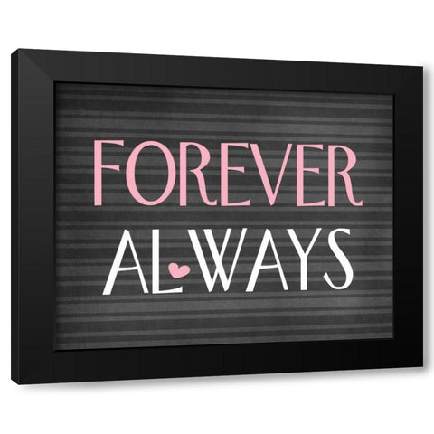 Forever Always Black Modern Wood Framed Art Print by Robinson, Tamara