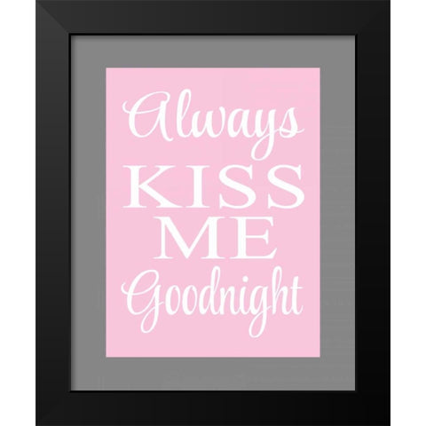 Always Kiss Me Goodnight Black Modern Wood Framed Art Print by Robinson, Tamara