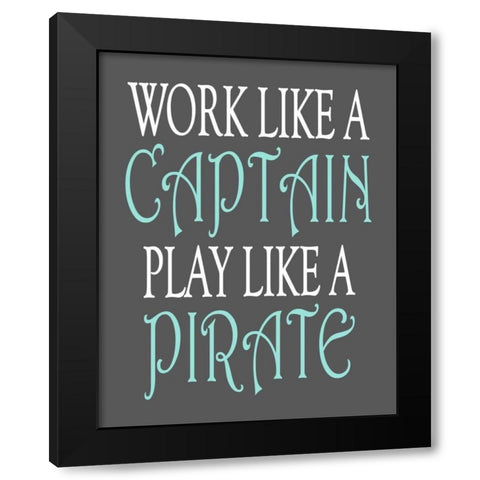 Pirate Quote Black Modern Wood Framed Art Print by Robinson, Tamara