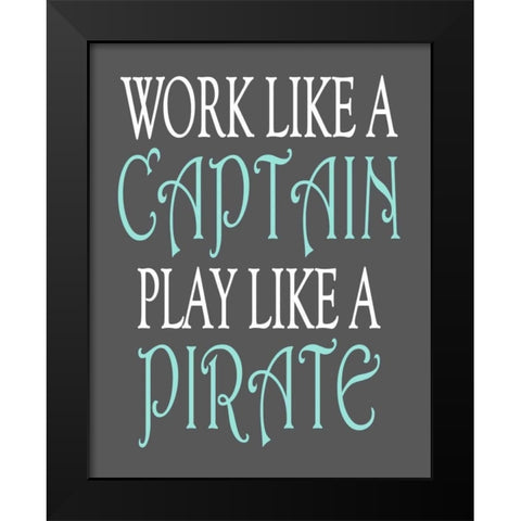 Pirate Quote Black Modern Wood Framed Art Print by Robinson, Tamara