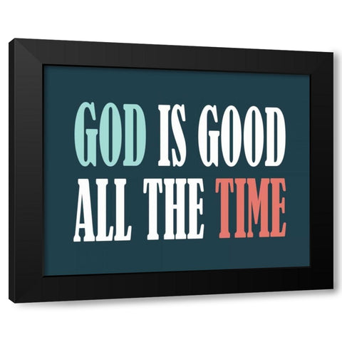 God is Good I Black Modern Wood Framed Art Print by Robinson, Tamara