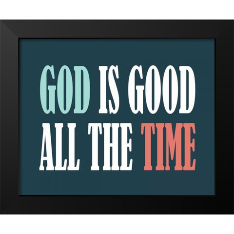 God is Good I Black Modern Wood Framed Art Print by Robinson, Tamara